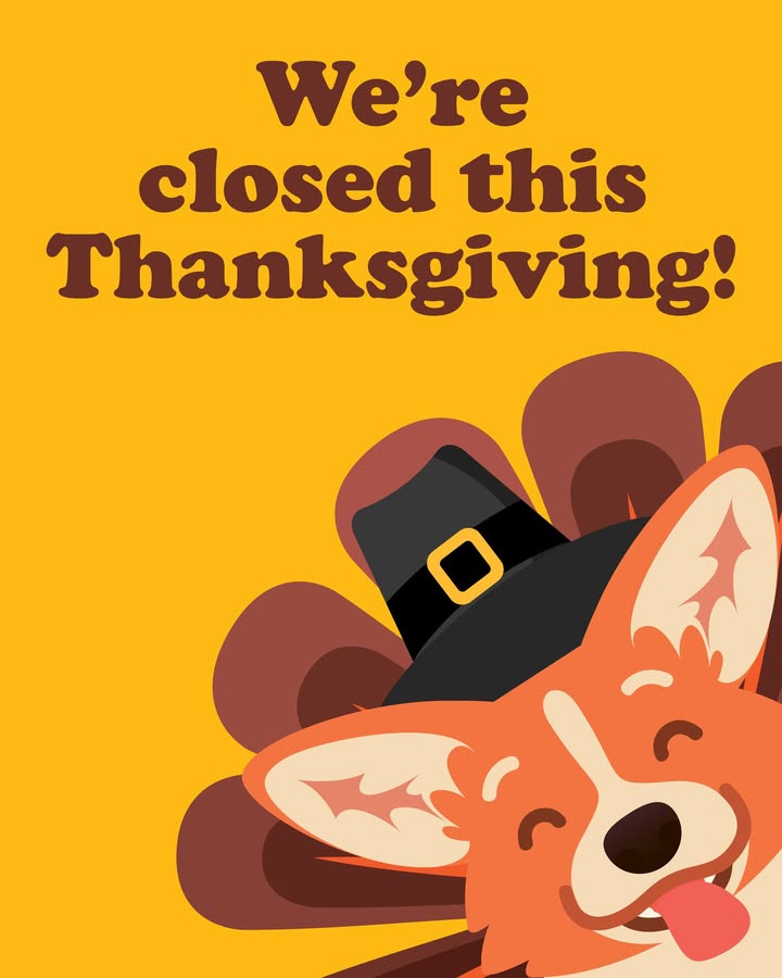 We’ll be closed Thanksgiving Day so our team can spend time with loved ones