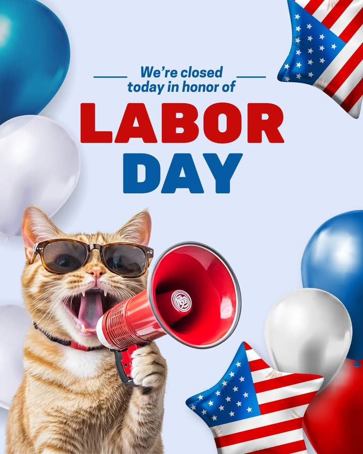 📣 We are closed today in honor of Labor Day!